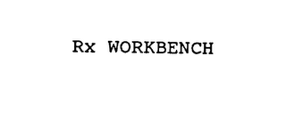 RX WORKBENCH