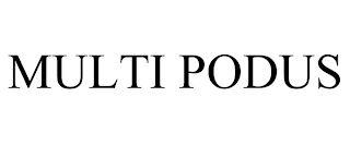 MULTI PODUS