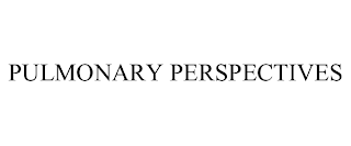 PULMONARY PERSPECTIVES