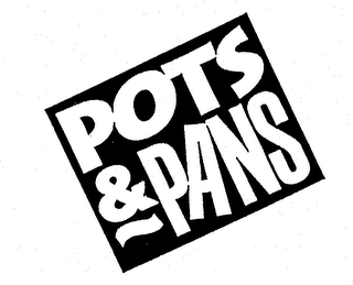 POTS & PANS