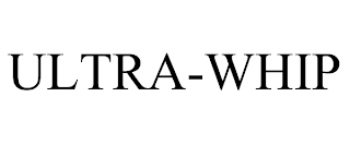 ULTRA-WHIP