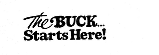 THE BUCK...STARTS HERE!