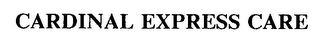CARDINAL EXPRESS CARE