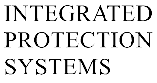 INTEGRATED PROTECTION SYSTEMS