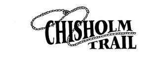 CHISHOLM TRAIL