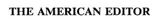 THE AMERICAN EDITOR