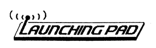 LAUNCHING PAD