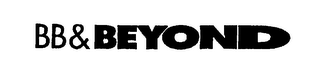 BB & BEYOND