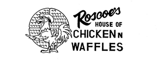 ROSCOE'S HOUSE OF CHICKEN N WAFFLES