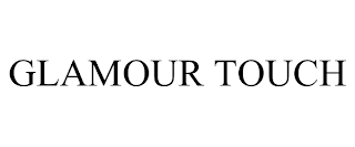 GLAMOUR TOUCH