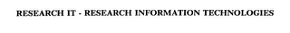 RESEARCH IT - RESEARCH INFORMATION TECHNOLOGIES