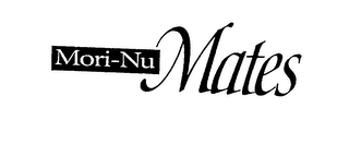 MORI-NU MATES