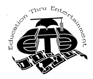 ETE EDUCATION THRU ENTERTAINMENT