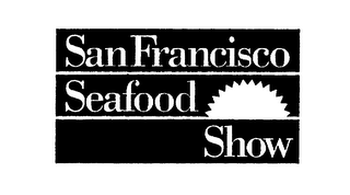 SAN FRANCISCO SEAFOOD SHOW