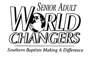 SENIOR ADULT WORLD CHANGERS SOUTHERN BAPTISTS MAKING A DIFFERENCE
