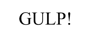 GULP!