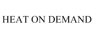 HEAT ON DEMAND