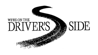 WE'RE ON THE DRIVER'S SIDE