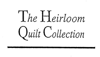 THE HEIRLOOM QUILT COLLECTION