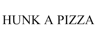 HUNK A PIZZA