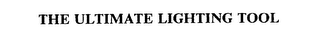 THE ULTIMATE LIGHTING TOOL