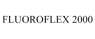 FLUOROFLEX 2000