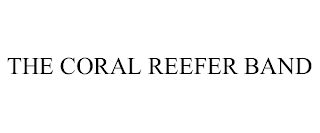 THE CORAL REEFER BAND
