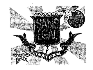 SANS EGAL WITHOUT EQUAL