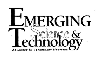 EMERGING SCIENCE & TECHNOLOGY ADVANCES IN VETERINARY MEDICINE
