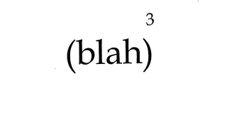(BLAH)3