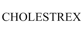 CHOLESTREX