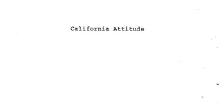 CALIFORNIA ATTITUDE
