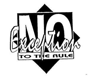 NO EXCEPTION TO THE RULE