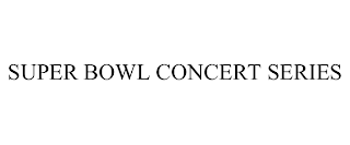 SUPER BOWL CONCERT SERIES