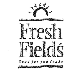 FRESH FIELDS GOOD FOR YOU FOODS