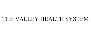 THE VALLEY HEALTH SYSTEM
