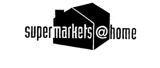 SUPERMARKETS AT HOME