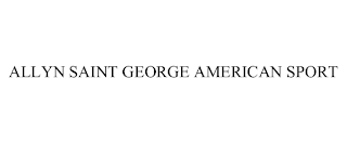 ALLYN SAINT GEORGE AMERICAN SPORT