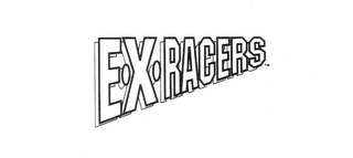 E X RACERS