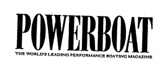 POWERBOAT THE WORLD'S LEADING PERFORMANCE BOATING MAGAZINE