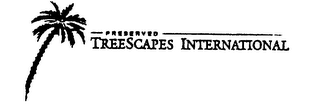 PRESERVED TREESCAPES INTERNATIONAL