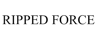 RIPPED FORCE