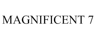 MAGNIFICENT 7