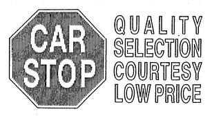 CAR STOP QUALITY SELECTION COURTESY LOW PRICE