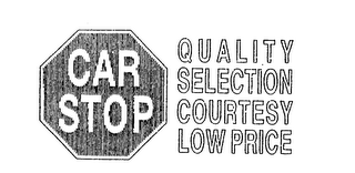CAR STOP QUALITY SELECTION COURTESY LOW PRICE