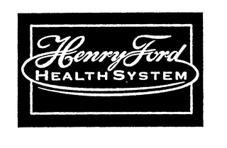 HENRY FORD HEALTH SYSTEM