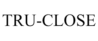 TRU-CLOSE