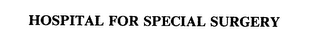 HOSPITAL FOR SPECIAL SURGERY