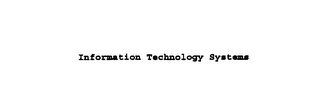 INFORMATION TECHNOLOGY SYSTEMS