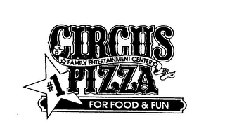 CIRCUS #1 PIZZA FOR FOOD & FUN FAMILY ENTERTAINMENT CENTER
